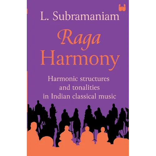 Raga Harmony: Harmonic Structures and Tonalities in Indian Classical Music