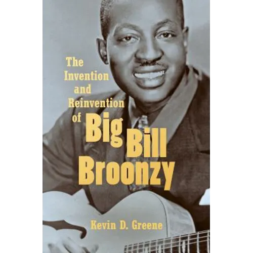 The Invention and Reinvention of Big Bill Broonzy - Paperback