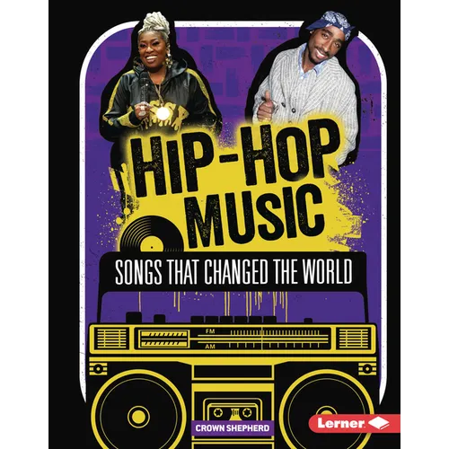 Hip-Hop Music: Songs That Changed the World - Library Binding