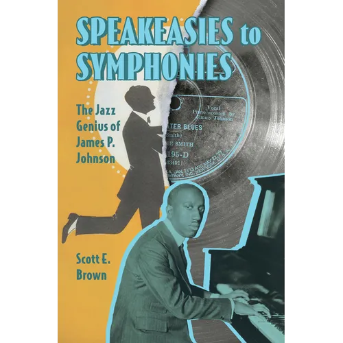 Speakeasies to Symphonies: The Jazz Genius of James P. Johnson