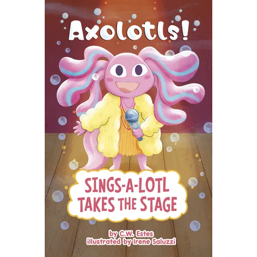 Sings-A-Lotl Takes the Stage - Library Binding