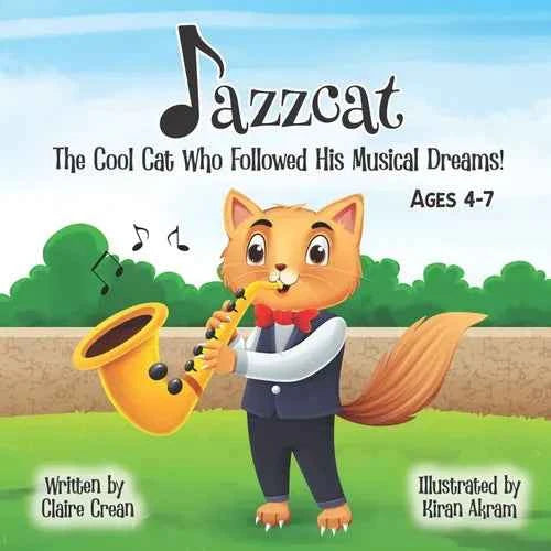 Jazzcat: The Cool Cat Who Followed His Musical Dreams! - Paperback