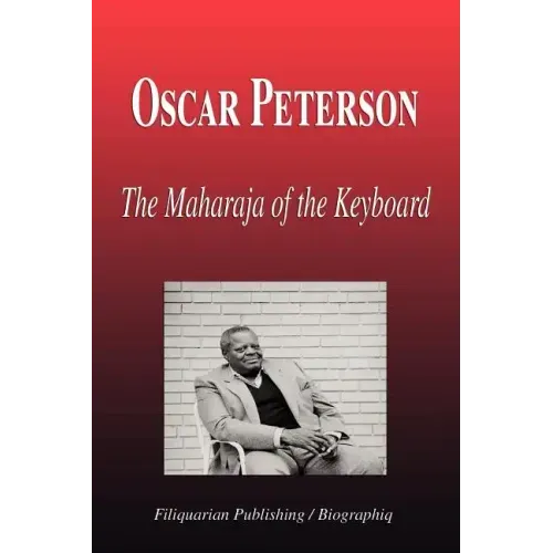 Oscar Peterson - The Maharaja of the Keyboard (Biography)