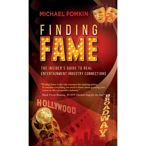Finding Fame: The Insider's Guide to Real Entertainment Industry Connection$