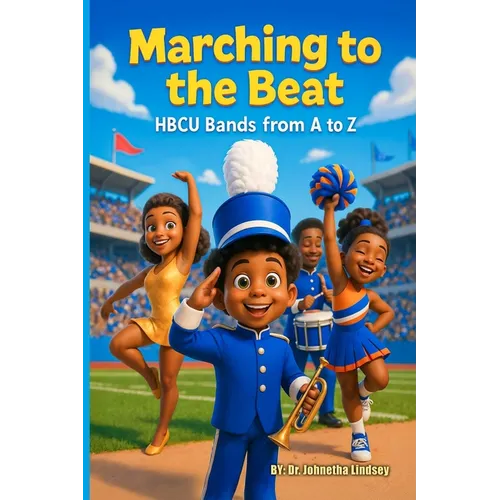 Marching to the Beat: HBCU Bands from A to Z