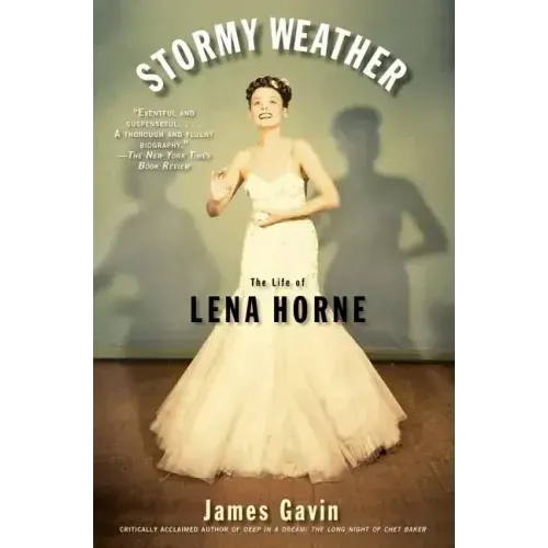 Stormy Weather: The Life of Lena Horne