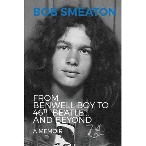 Bob Smeaton: From Benwell Boy to 46th Beatle... and Beyond