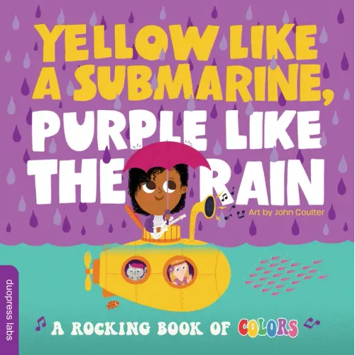 Yellow Like a Submarine, Purple Like the Rain: A Rocking Book of Colors