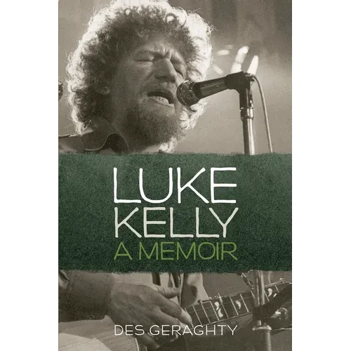Luke Kelly: A Memoir - Paperback