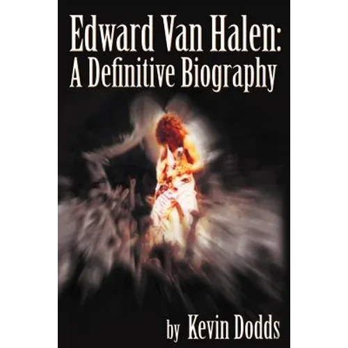 Edward Van Halen: A Definitive Biography - Paperback