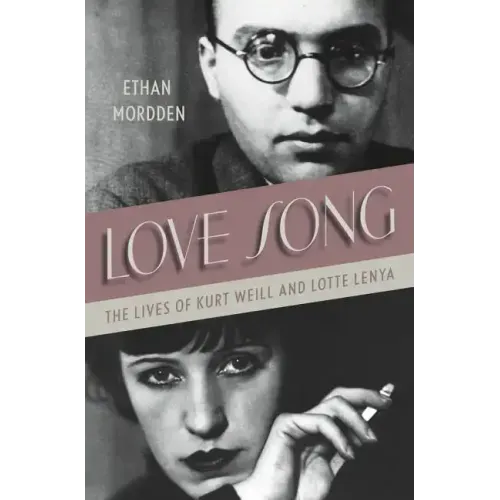Love Song: The Lives of Kurt Weill and Lotte Lenya
