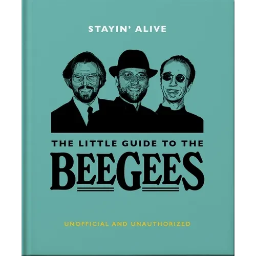 Stayin' Alive: The Little Guide to the Bee Gees - Hardcover