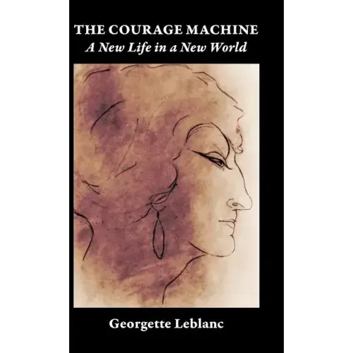 The Courage Machine: A New Life in a New World
