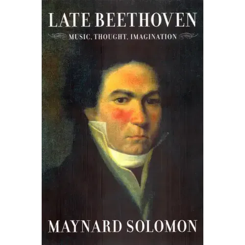 Late Beethoven: Music, Thought, Imagination