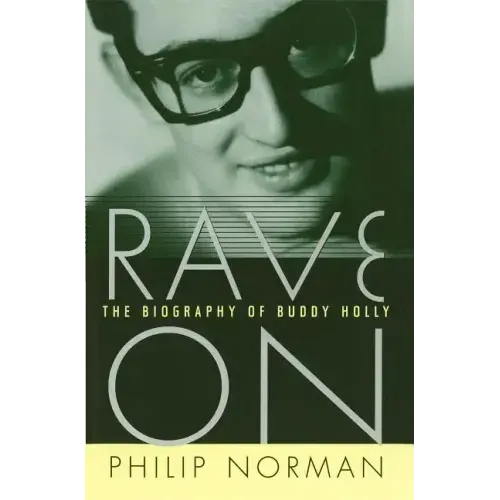 Rave on: The Biography of Buddy Holly