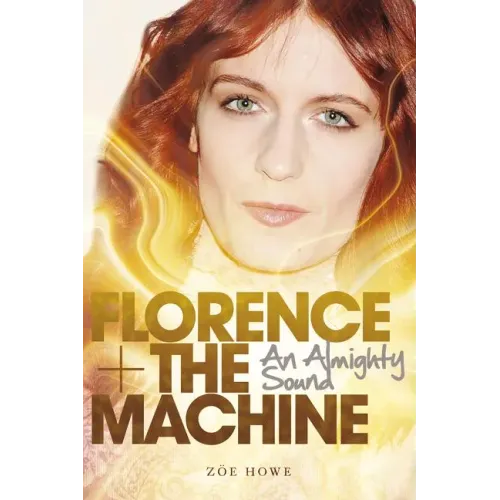 Florence + the Machine: An Almighty Sound