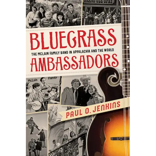 Bluegrass Ambassadors: The McLain Family Band in Appalachia and the World