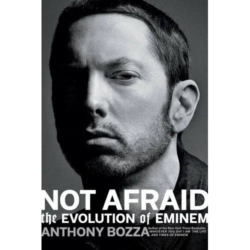Not Afraid: The Evolution of Eminem