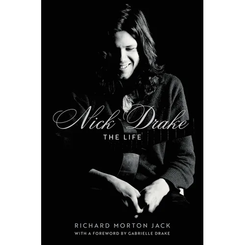 Nick Drake: The Life