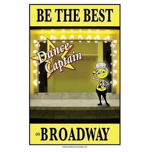 Be the best DANCE CAPTAIN on Broadway: Be the best DANCE CAPTAIN on Broadway
