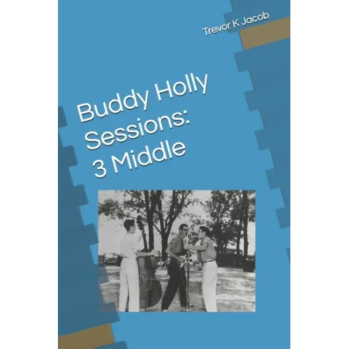 Buddy Holly Sessions: 3 Middle