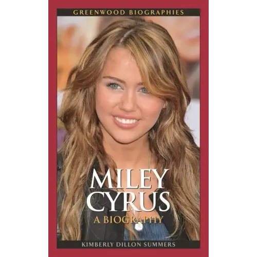 Miley Cyrus: A Biography