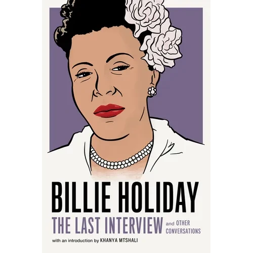 Billie Holiday: The Last Interview: And Other Conversations - Paperback