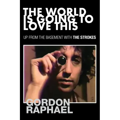 The World Is Going To Love This: Up From The Basement With The Strokes