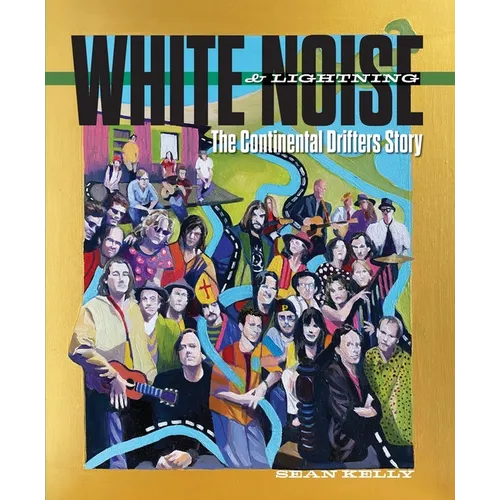 White Noise & Lightning: The Continental Drifters Story