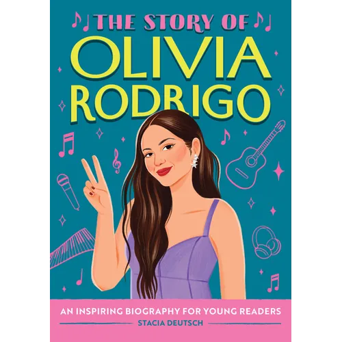The Story of Olivia Rodrigo: An Inspiring Biography for Young Readers