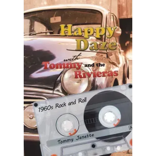 Happy Daze with Tommy and the Rivieras: 1960s Rock and Roll