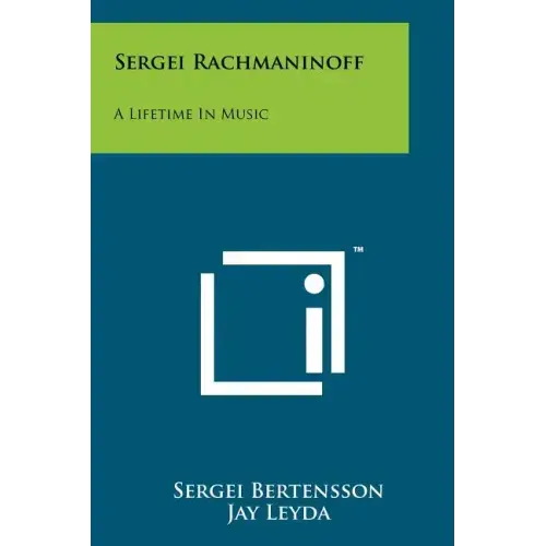 Sergei Rachmaninoff: A Lifetime In Music