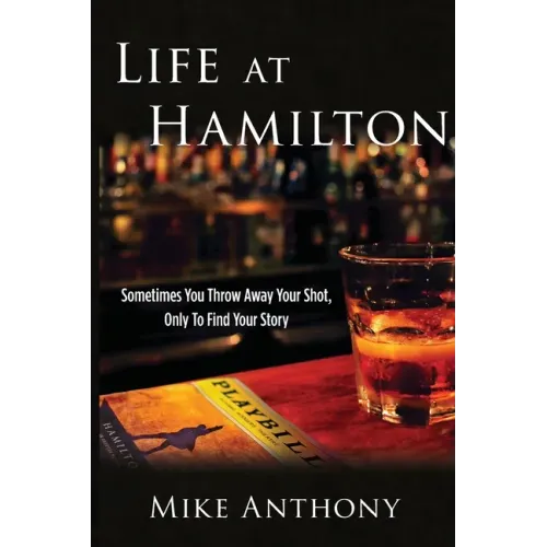 Life at Hamilton: Sometimes You Throw Away Your Shot, Only to Find Your Story