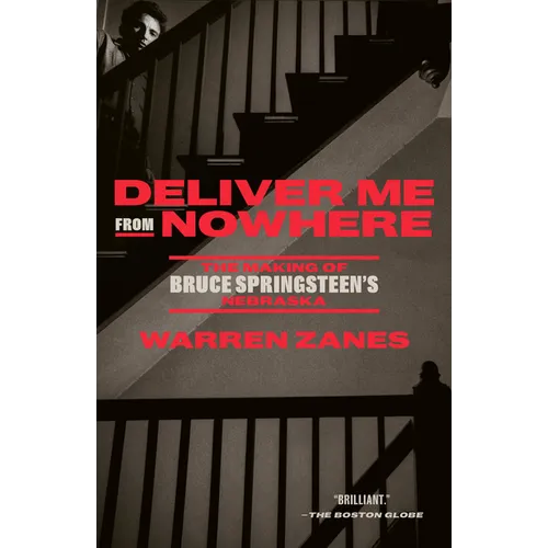 Deliver Me from Nowhere: The Making of Bruce Springsteen's Nebraska