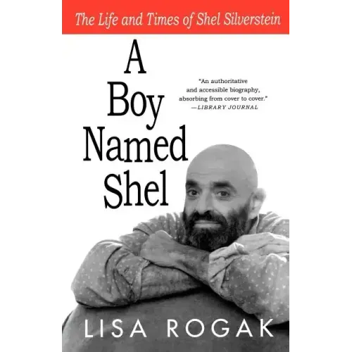 A Boy Named Shel: The Life and Times of Shel Silverstein