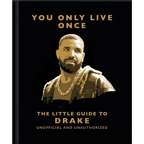 You Only Live Once: The Little Guide to Drake