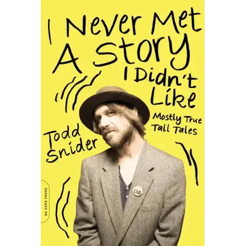 I Never Met a Story I Didn't Like: Mostly True Tall Tales