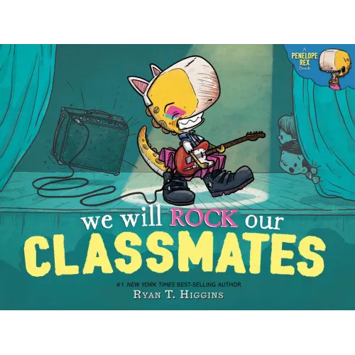 We Will Rock Our Classmates: A Penelope Rex Book