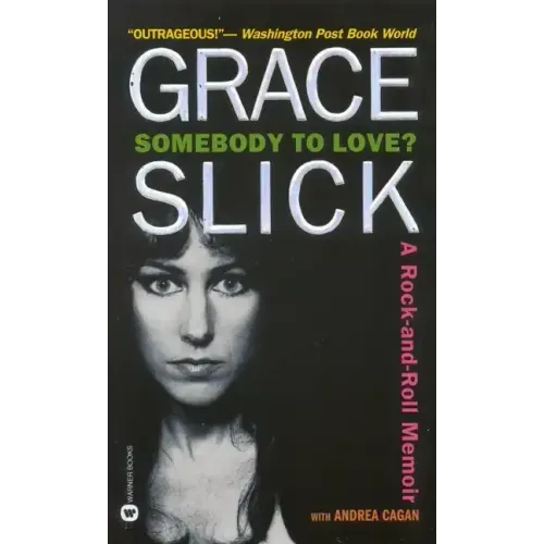 Somebody to Love?: A Rock-And-Roll Memoir