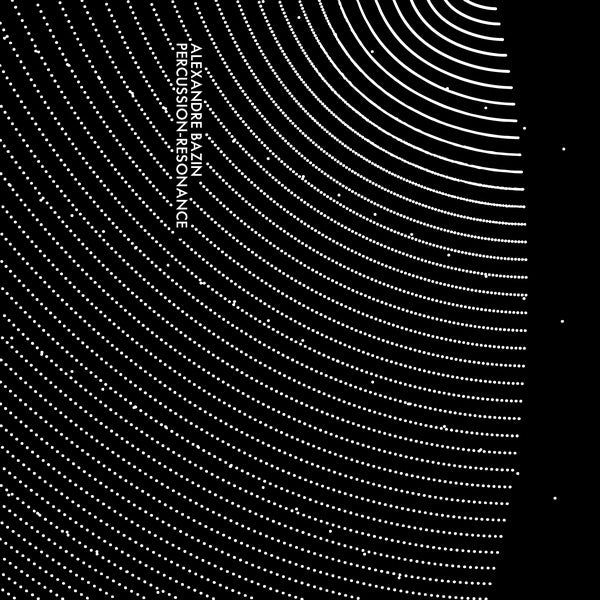 ALEXANDRE BAZIN - Percussion-Resonance