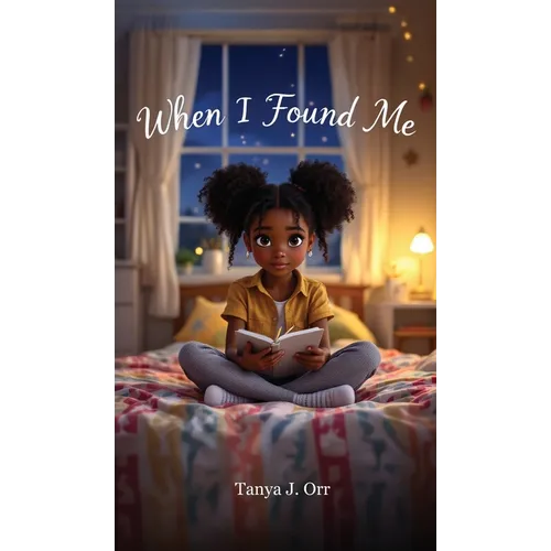 When I Found Me: A Heartfelt Journey of Self-Discovery for Kids