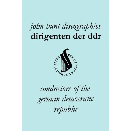 Dirigenten Der Ddr. Conductors of the German Democratic Republic. 5 Discographies. Otmar Suitner, Herbert Kegel, Heinz Rogner (Rogner), Heinz Bongartz