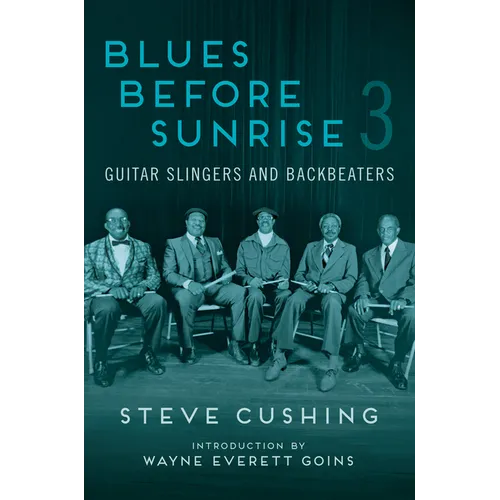 Blues Before Sunrise 3: Guitar Slingers and Backbeaters