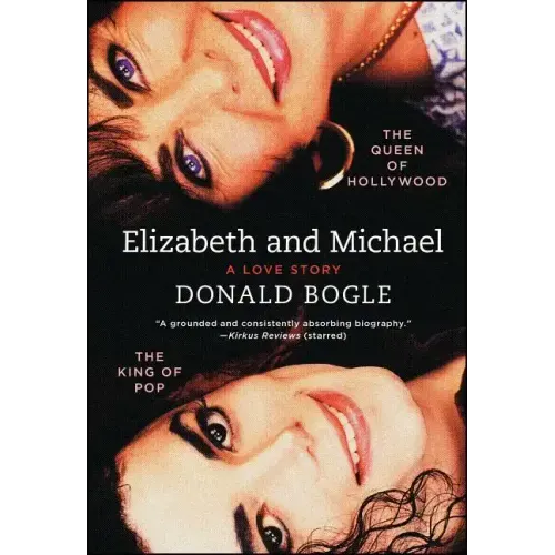 Elizabeth and Michael: The Queen of Hollywood and the King of Pop--A Love Story