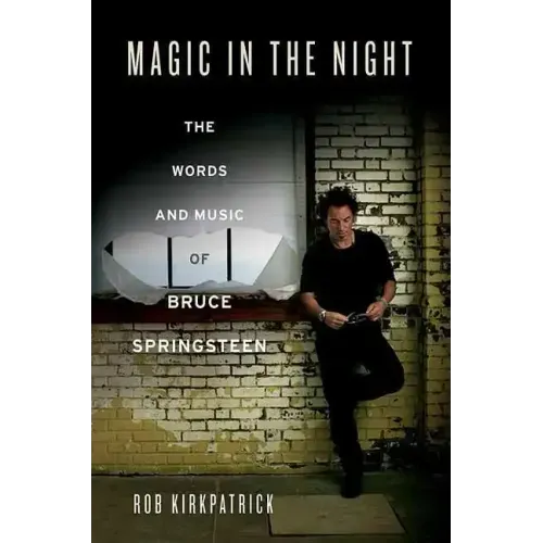 Magic in the Night: The Words and Music of Bruce Springsteen