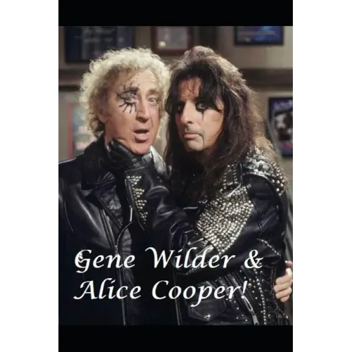 Gene Wilder & Alice Cooper!: Welcome to My Nightmare!