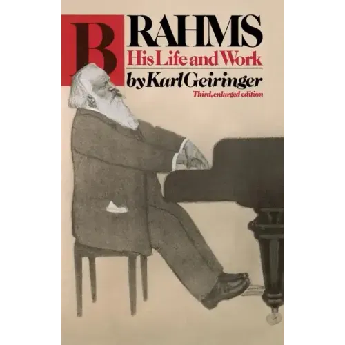 Brahms: His Life and Work