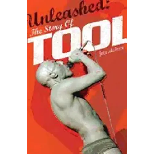 Unleashed: The Story of Tool