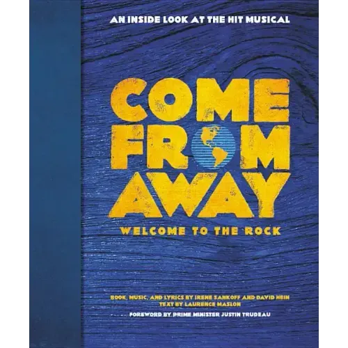 Come from Away: Welcome to the Rock: An Inside Look at the Hit Musical