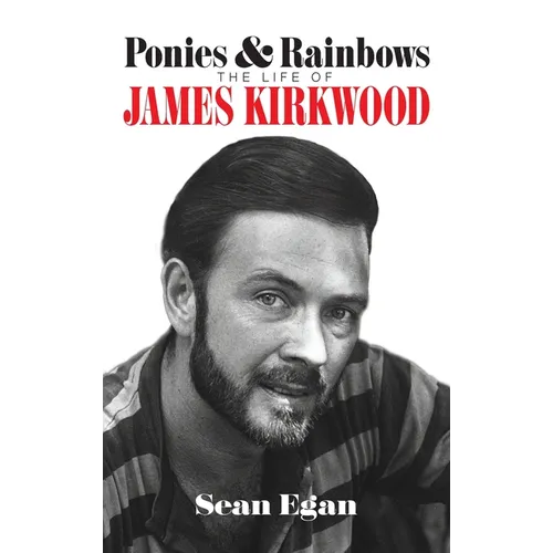 Ponies & Rainbows (hardback): The Life of James Kirkwood